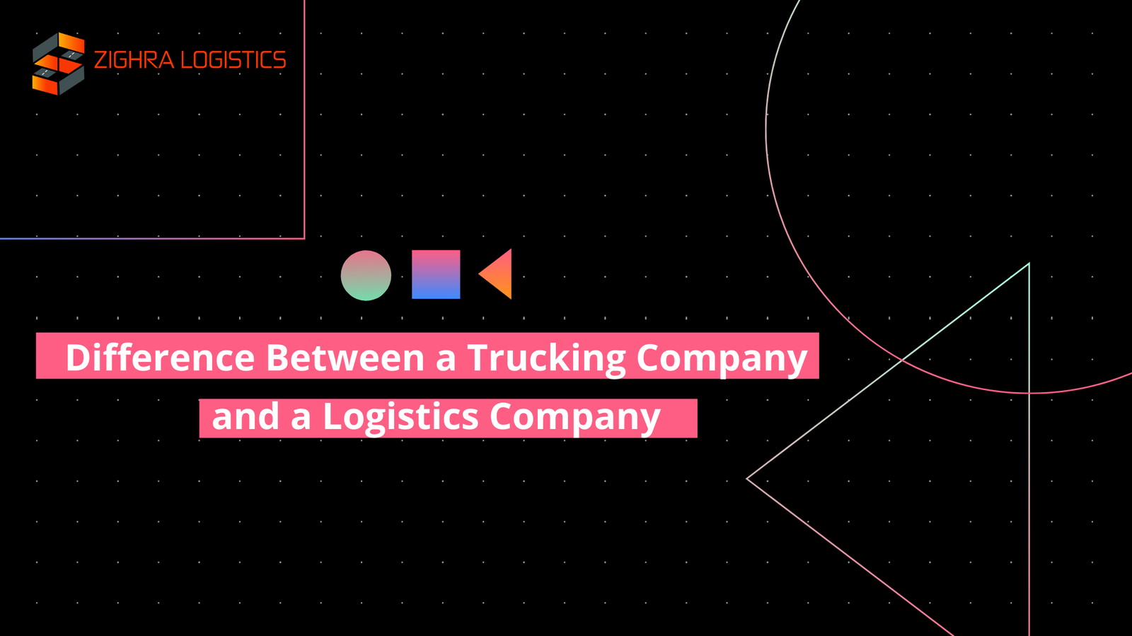 Difference Between a Trucking Company and a Logistics Company