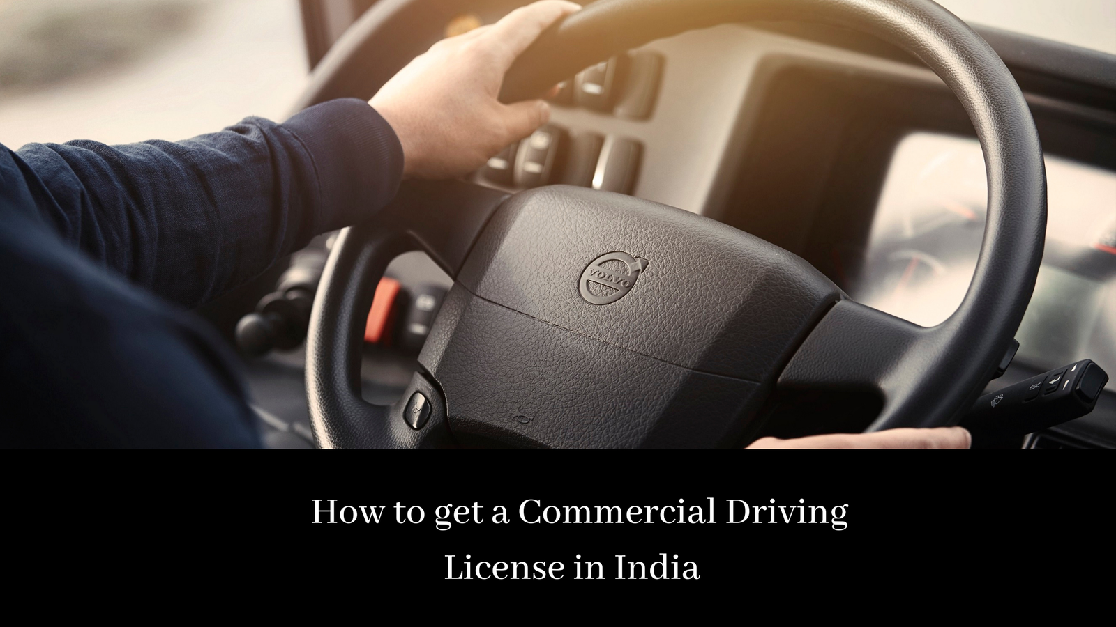 How to get a Commercial Driving License in India