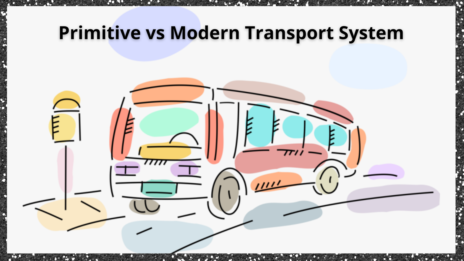 Modern Transport System VS Primitive Transport System